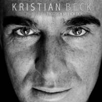 Kristian Beck - Trotzdem will ich dich